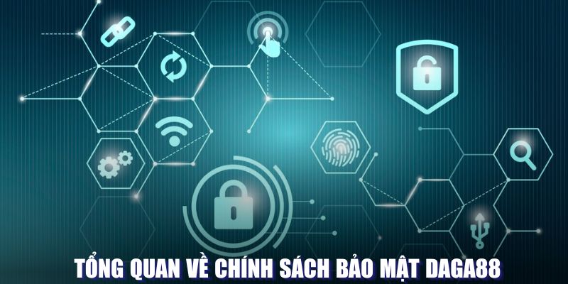 Tổng quan về chính sách an toàn tại Daga88