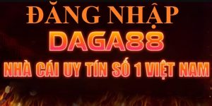 Đăng nhập daga88 - Truy cập tài khoản đơn giản và hiệu quả