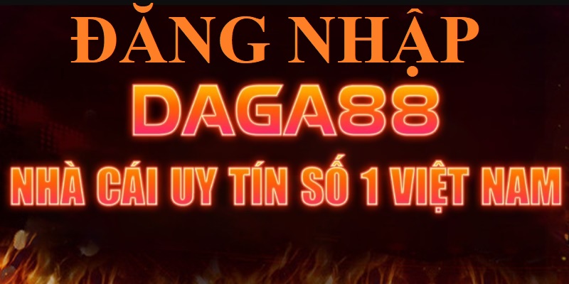 Đăng nhập daga88 - Truy cập tài khoản đơn giản và hiệu quả