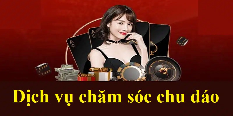 Tận hưởng dịch vụ chăm sóc chu đáo 